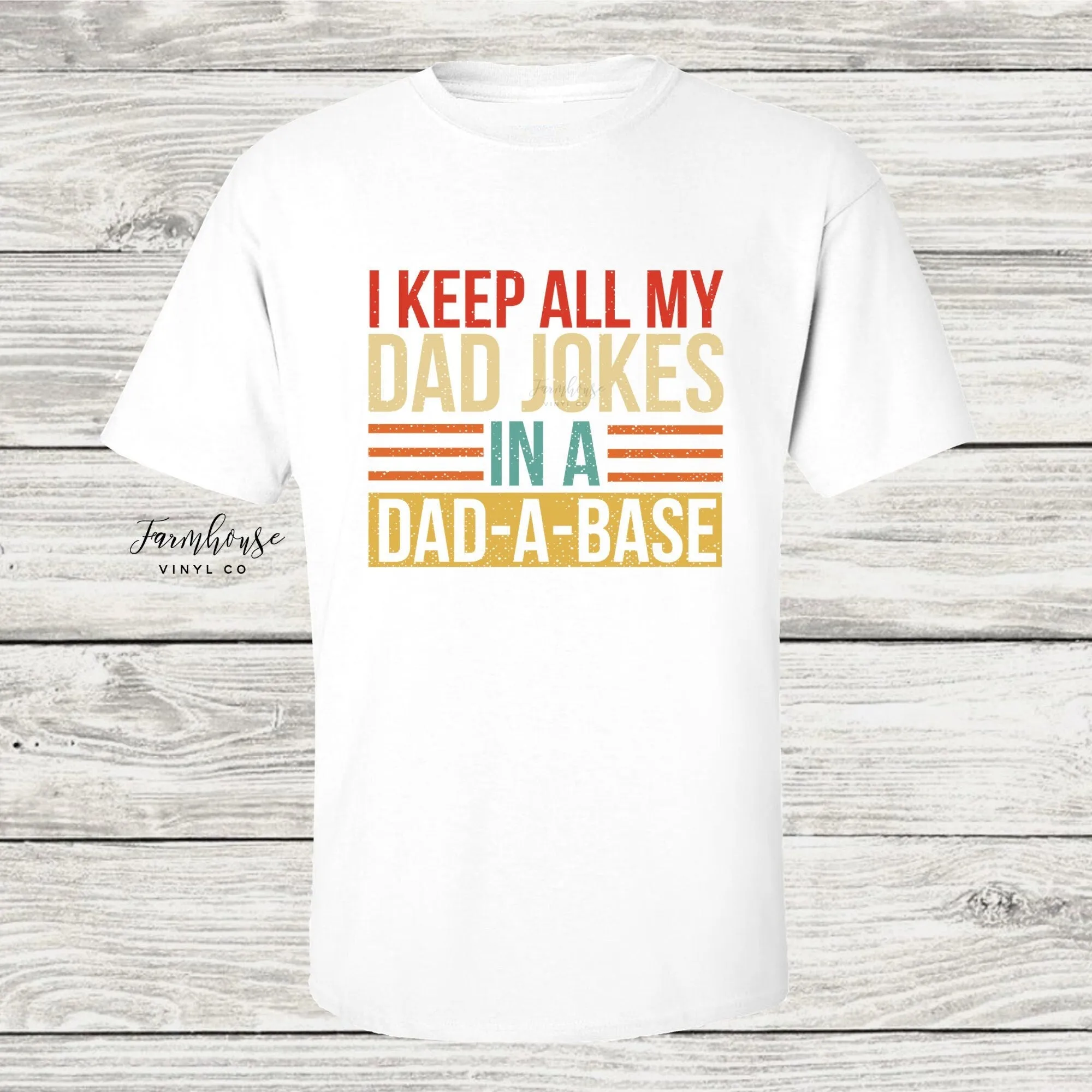 I Keep All My Dad Jokes in a Dad-A-Base Shirt